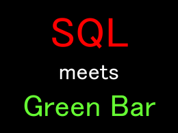 SQL meets Green Bar