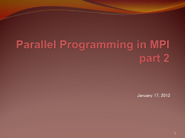 Parallel Programming in MPI (part 2)