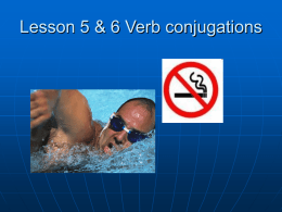 Lesson 5 & 6 Verb conjugations