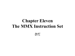 Chapter Eleven The MMX Instruction Set