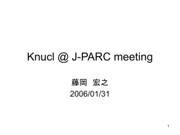 K-nucl@J-Parc 打ち合わせ資料