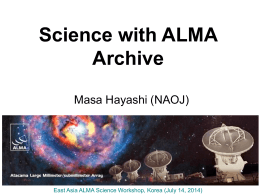 ALMA Archive - East Asia ALMA Science Workshop 2014