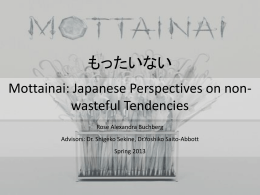 is “mottainai.” - Japanese Language and Culture