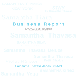 2009年2月期（第 15期）報告書 - Samantha Thavasa Japan Limited