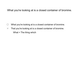 What you`re looking at is a closed container of bromine.