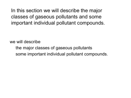 In this section we will describe the major classes of gaseous