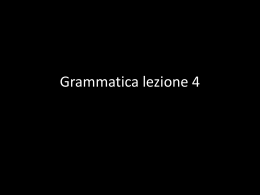 Grammatica lezione 4