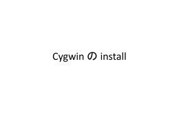 Cygwin * install