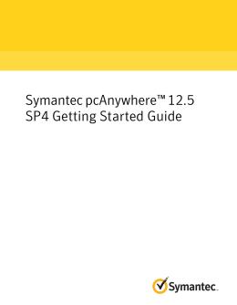 Symantec pcAnywhere™ 12.5 SP4 Getting Started Guide