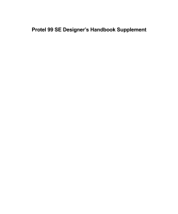 Protel 99 SE Designer`s Handbook Supplement