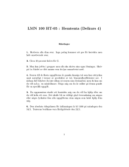 LMN 100 HT-05 : Hemtenta (Delkurs 4) Riktlinjer 1. Motivera alla