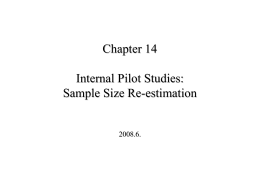 Chapter 14 Internal Pilot Studies: Sample Size Re-estimation