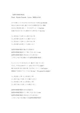 「LET`S FIND WAY」 Track：Ryuhei Yamada Lyrics：MIKA of 247 日々