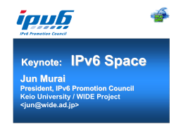 President, IPv6 Promotion Council Keio University / WIDE Project